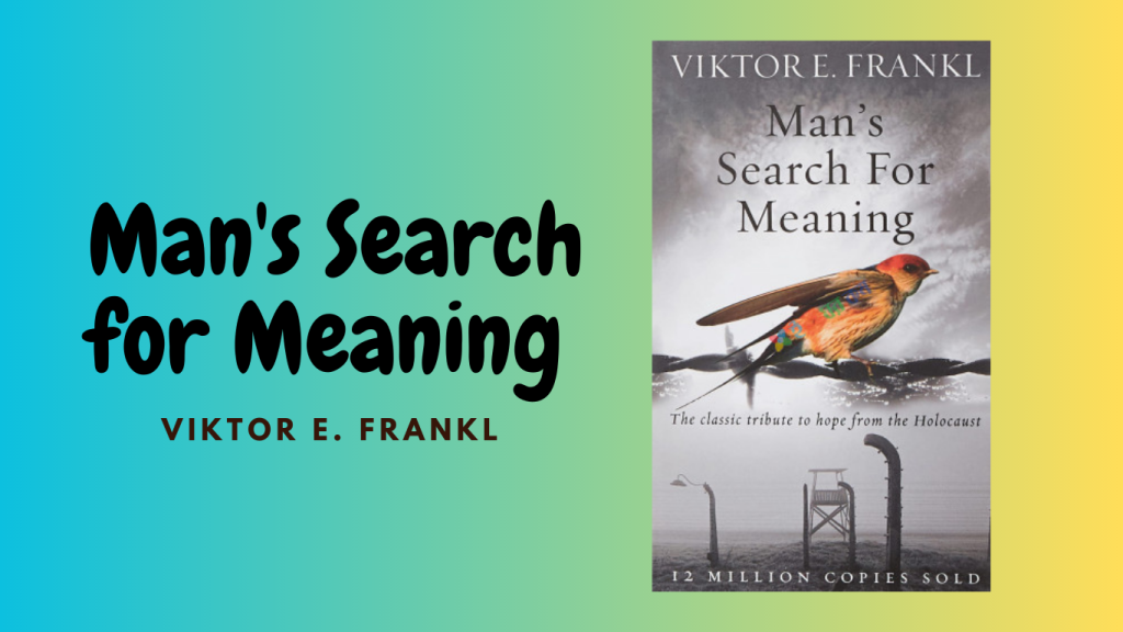 2. "Man's Search for Meaning" by Viktor E. Frankl