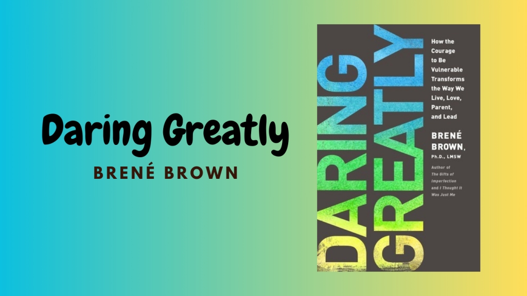 "Daring Greatly" by Brené Brown